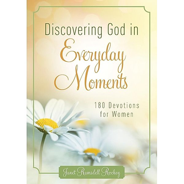 Discovering God in Everyday Moments, Janet Ramsdell Rockey