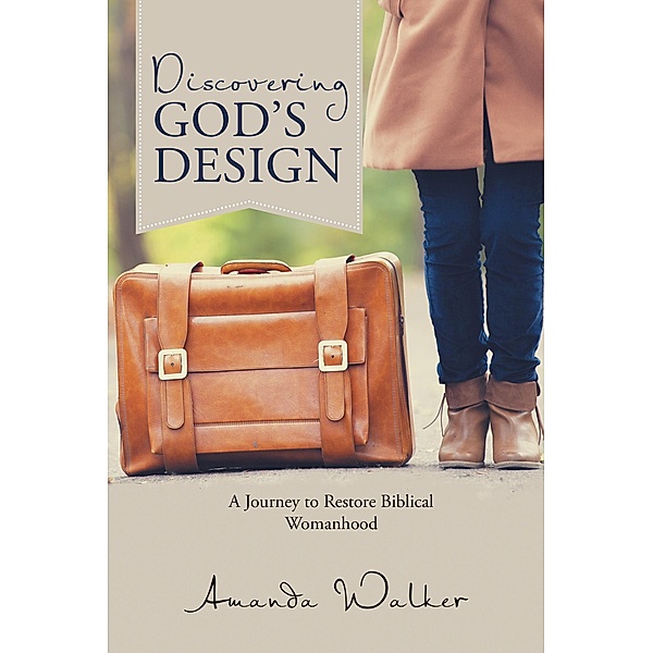 Discovering God's Design, Amanda Walker