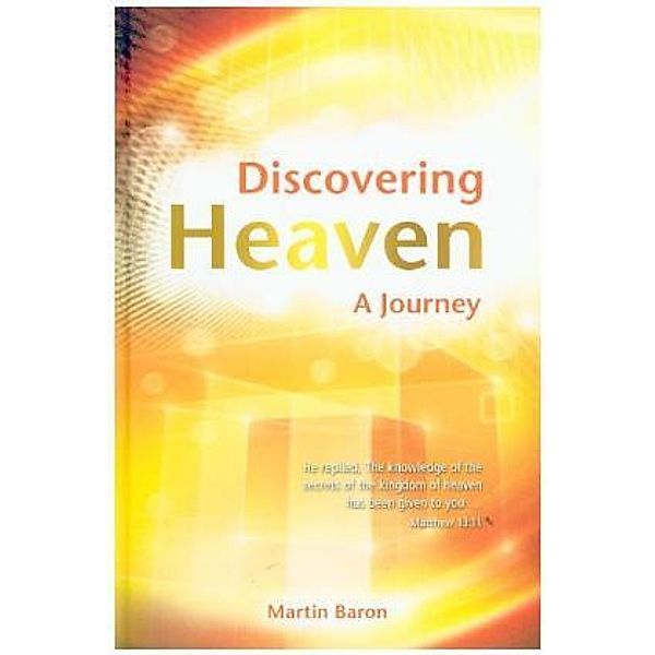 Discovering Heaven - A Journey, Martin Baron