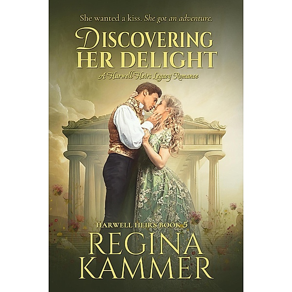 Discovering Her Delight: A Harwell Heirs Legacy Romance / Harwell Heirs, Regina Kammer