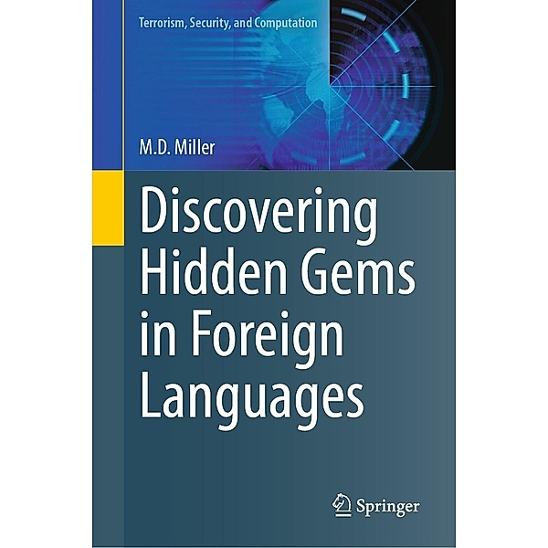 Discovering Hidden Gems in Foreign Languages / Terrorism, Security, and Computation, M. D. Miller