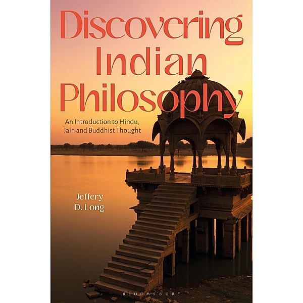 Discovering Indian Philosophy, Jeffery D. Long