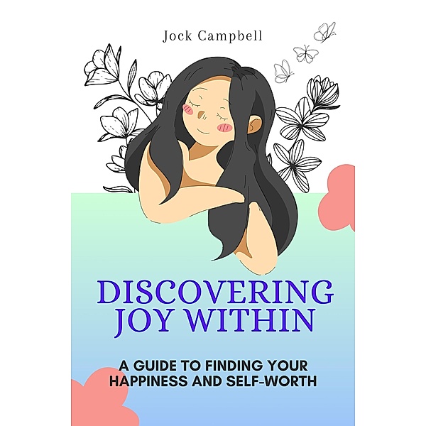 Discovering Joy Within (Personal well being in multiple modules, #2) / Personal well being in multiple modules, Jock Campbell