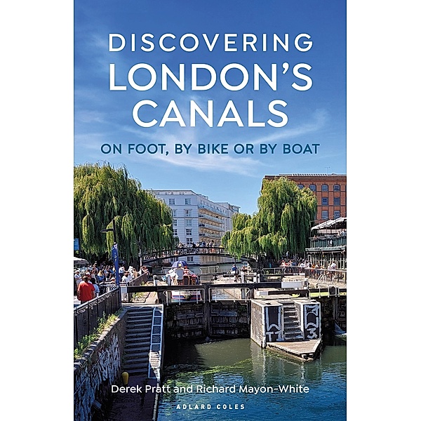 Discovering London's Canals, Derek Pratt, Richard Mayon-White