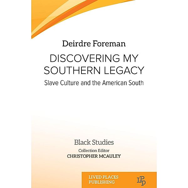 Discovering My Southern Legacy / Black Studies, Deirdre Foreman