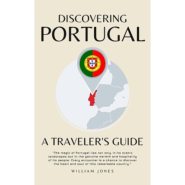 Discovering Portugal: A Traveler's Guide, William Jones