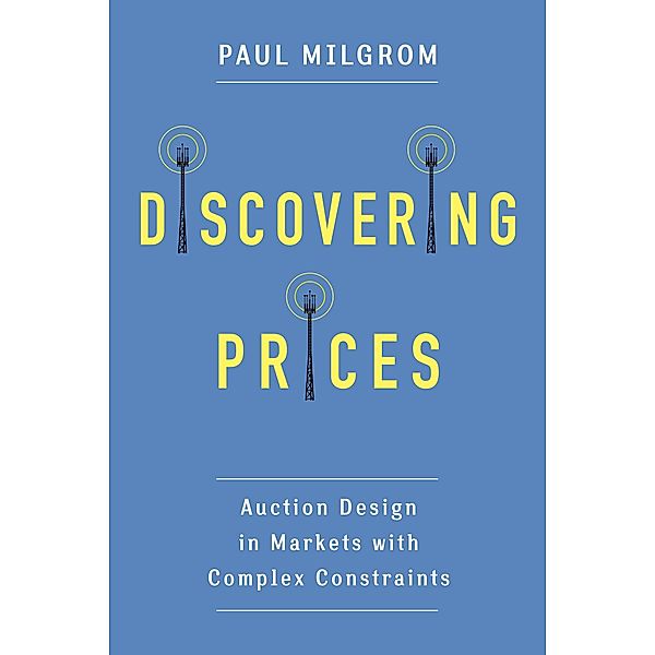 Discovering Prices / Kenneth J. Arrow Lecture Series, Paul Milgrom