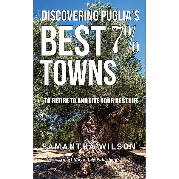 Discovering Puglia's Best 7% Towns, Samantha Wilson