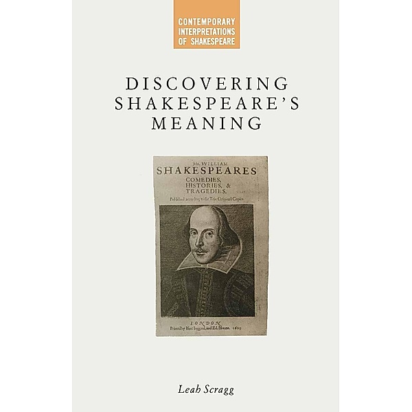Discovering Shakespeare's Meaning / Contemporary Interpretations of Shakespeare, Leah Scragg
