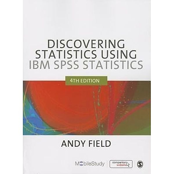 Discovering Statistics Using IBM SPSS Statistics, Andy Field