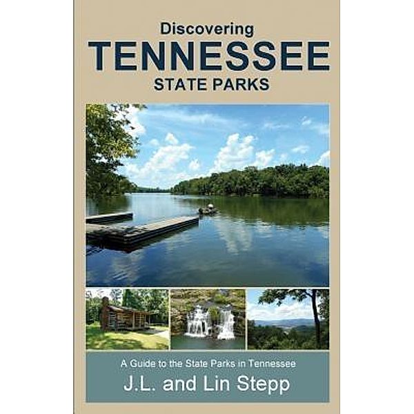 Discovering Tennessee State Parks, Lin Stepp, J. L. Stepp