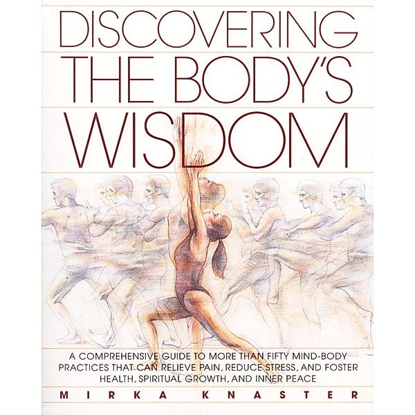 Discovering the Body's Wisdom, Mirka Knaster