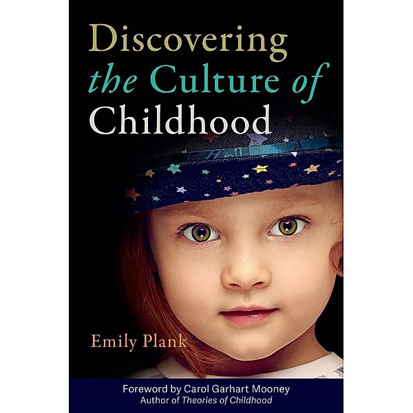 Discovering the Culture of Childhood, Emily Plank