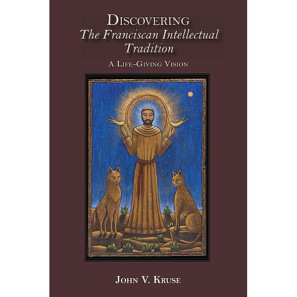 Discovering the Franciscan Intellectual Tradition, John Kruse