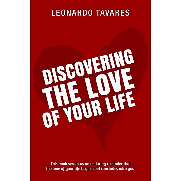 Discovering the Love of Your Life, Leonardo Tavares