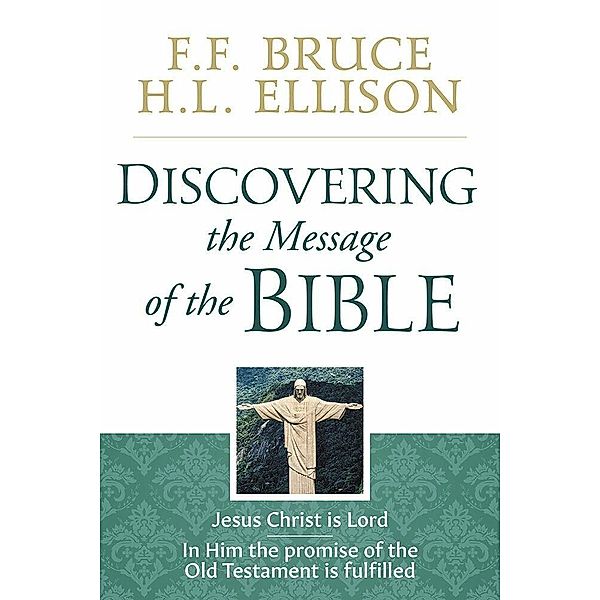 Discovering the Message of the Bible, F. F. Bruce, H. L. Ellison