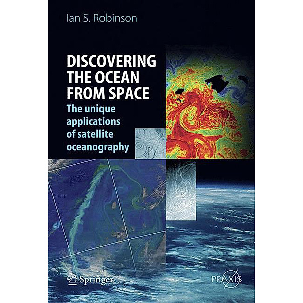 Discovering the Ocean from Space, Ian S. Robinson