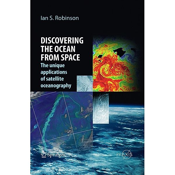Discovering the Ocean from Space / Springer Praxis Books, Ian S. Robinson