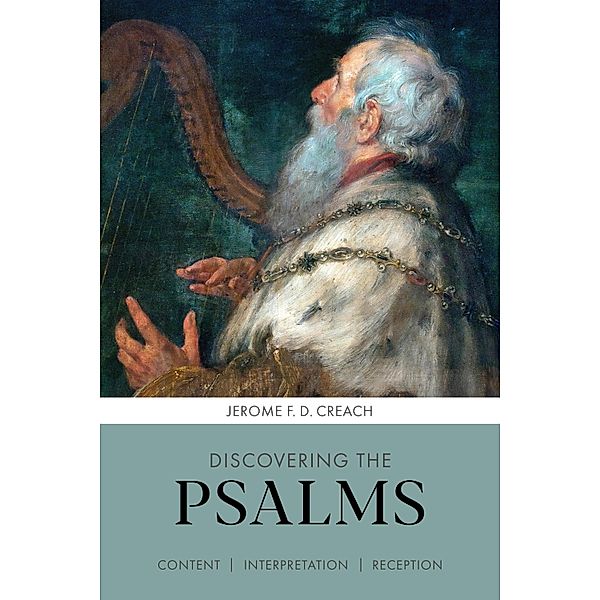 Discovering the Psalms / Discovering series, Jerome F. D. Creach