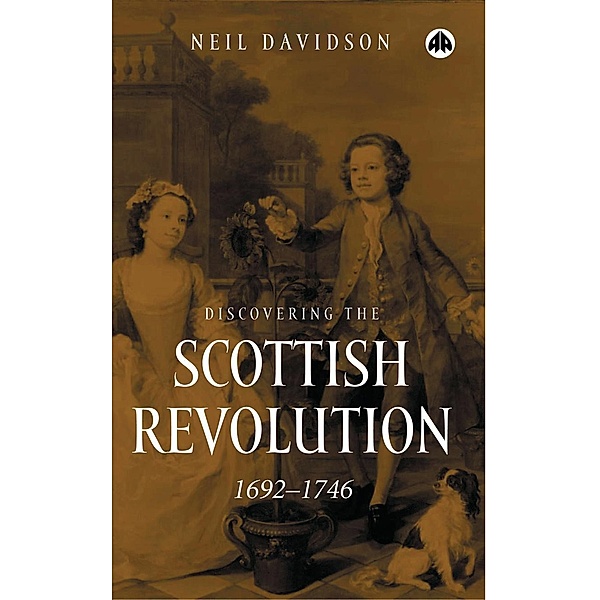 Discovering the Scottish Revolution 16921746, Neil Davidson