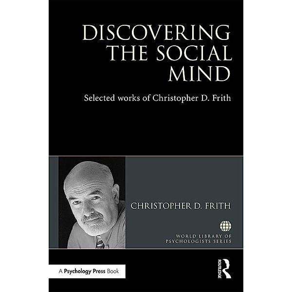 Discovering the Social Mind / World Library of Psychologists, Christopher D. Frith
