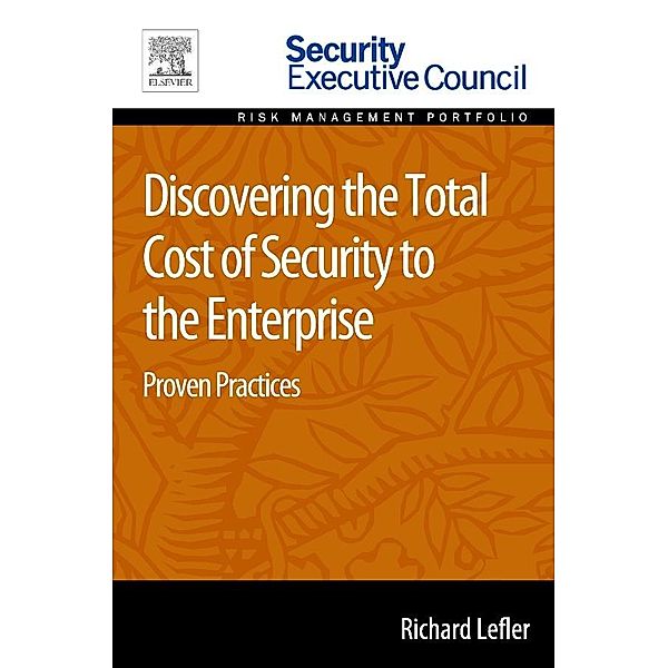 Discovering the Total Cost of Security to the Enterprise, Richard Lefler