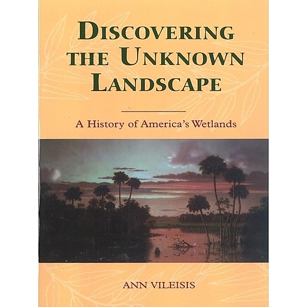 Discovering the Unknown Landscape, Ann Vileisis