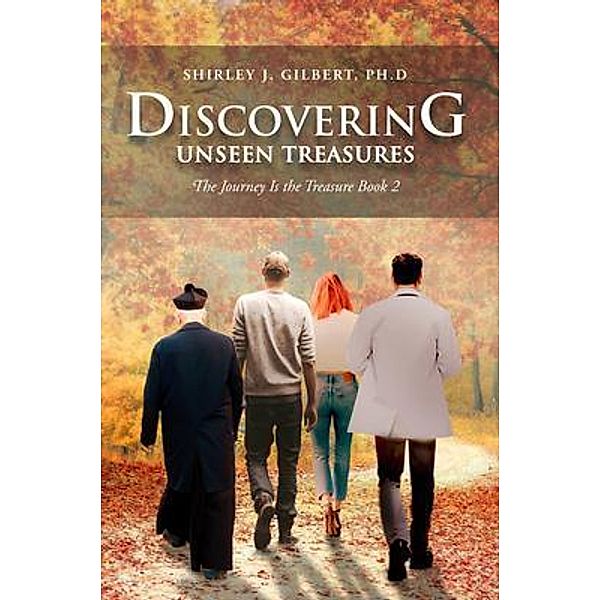 Discovering Unseen Treasures / PageTurner Press and Media, Ph. D Gilbert