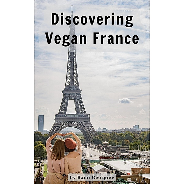 Discovering Vegan France, Rami Georgiev