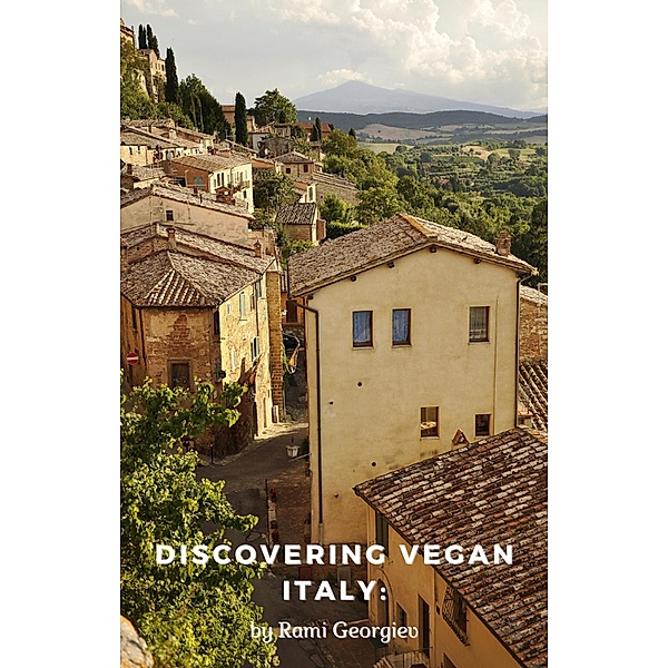 Discovering Vegan Italy:, Rami Georgiev