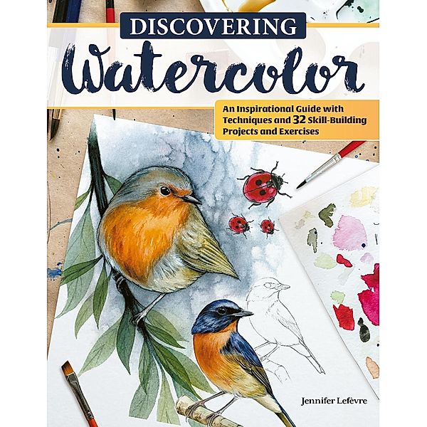 Discovering Watercolor, Jennifer Lefèvre