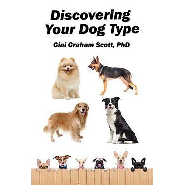 Discovering Your Dog Type / Changemakers Publishing, Gini Graham Scott