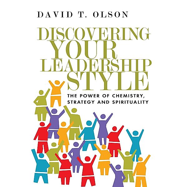 Discovering Your Leadership Style, David T. Olson