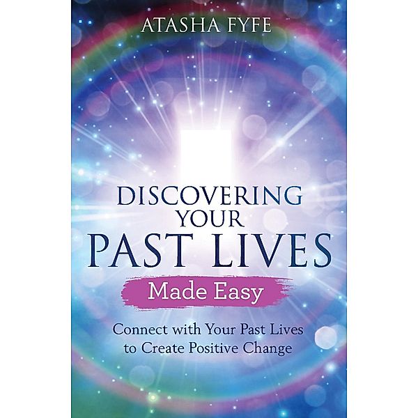 Discovering Your Past Lives Made Easy / Made Easy series, Atasha Fyfe