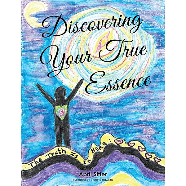 Discovering Your True Essence, April Sitler