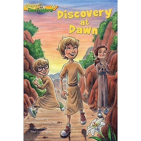 Discovery at Dawn (Gospel Time Trekkers #6) / Pauline Books and Media, Maria Grace Dateno Fsp