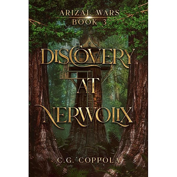 Discovery at Nerwolix (Arizal Wars, #3) / Arizal Wars, C. G. Coppola