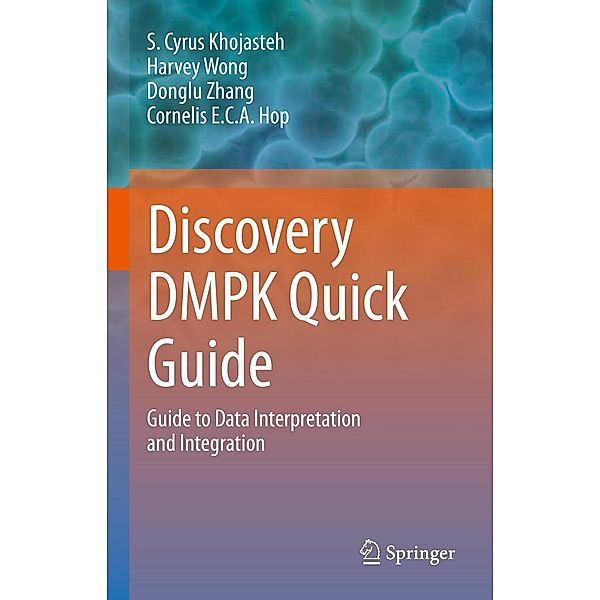 Discovery DMPK Quick Guide, S. Cyrus Khojasteh, Harvey Wong, Donglu Zhang, Cornelis E. C. A. Hop