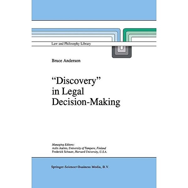 `Discovery' in Legal Decision-Making / Law and Philosophy Library Bd.24, B. Anderson