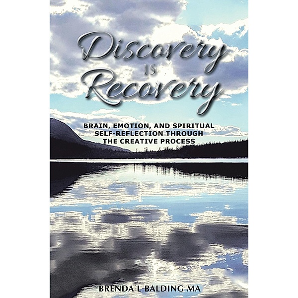 Discovery Is Recovery, Brenda L. Balding Ma