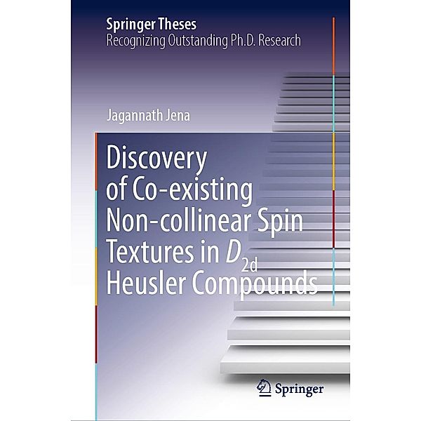 Discovery of Co-existing Non-collinear Spin Textures in D2d Heusler Compounds / Springer Theses, Jagannath Jena