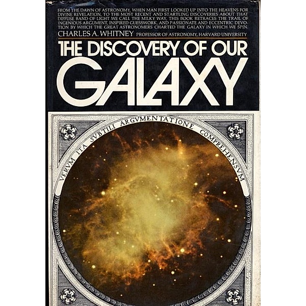 Discovery of Our Galaxy, Charles A. Whitney