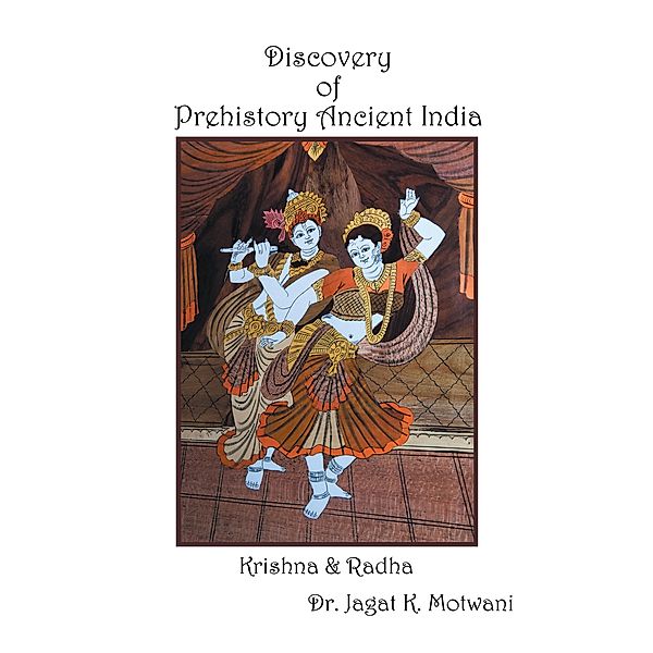 Discovery  of  Prehistory Ancient India, Jagat K. Motwani