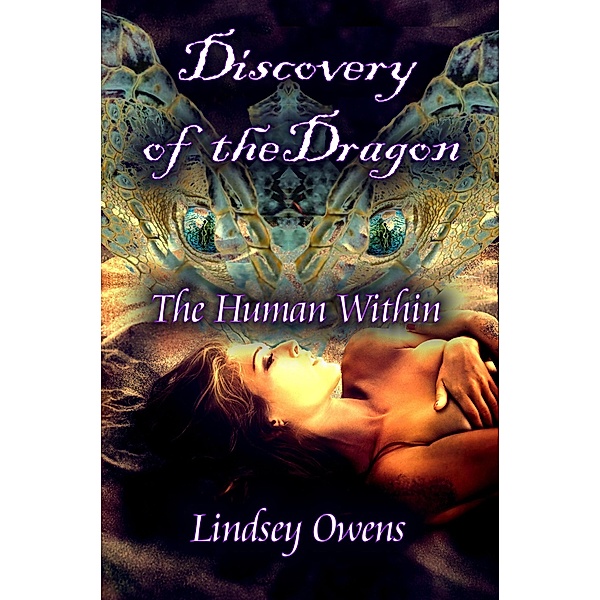 Discovery of the Dragon: Human within (The Dragons, #0.5) / The Dragons, Lindsey Owens
