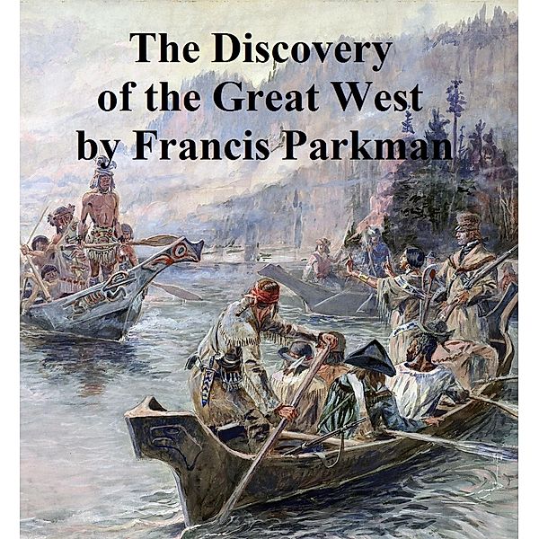 Discovery of the Great West, Francis Parkman