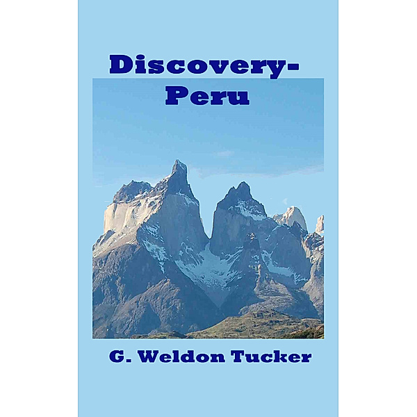 Discovery Peru, G. Weldon Tucker