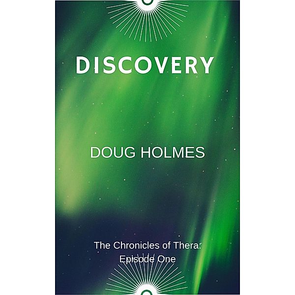 Discovery / The Chronicles of Thera Bd.1, Doug Holmes