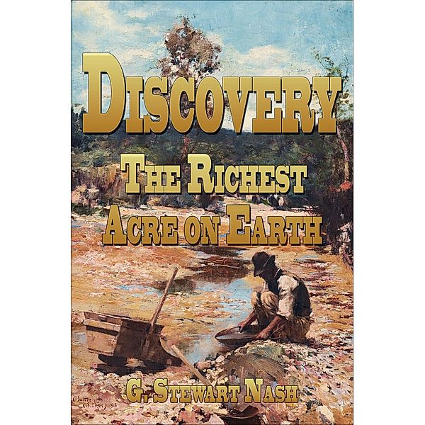 Discovery - The Richest Acre On Earth, Stewart Nash