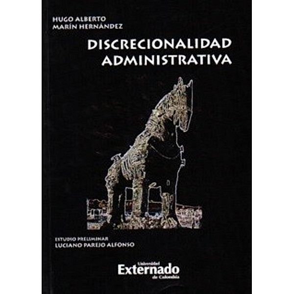 Discrecionalidad administrativa, Hugo Alberto Marín Hernández