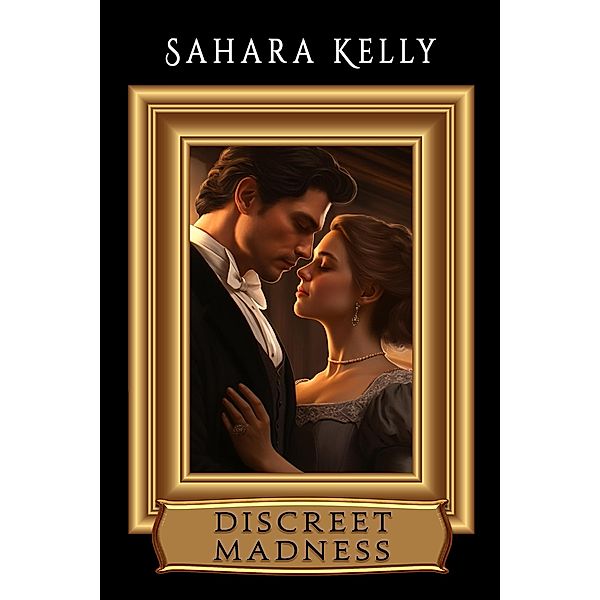 Discreet Madness, Sahara Kelly